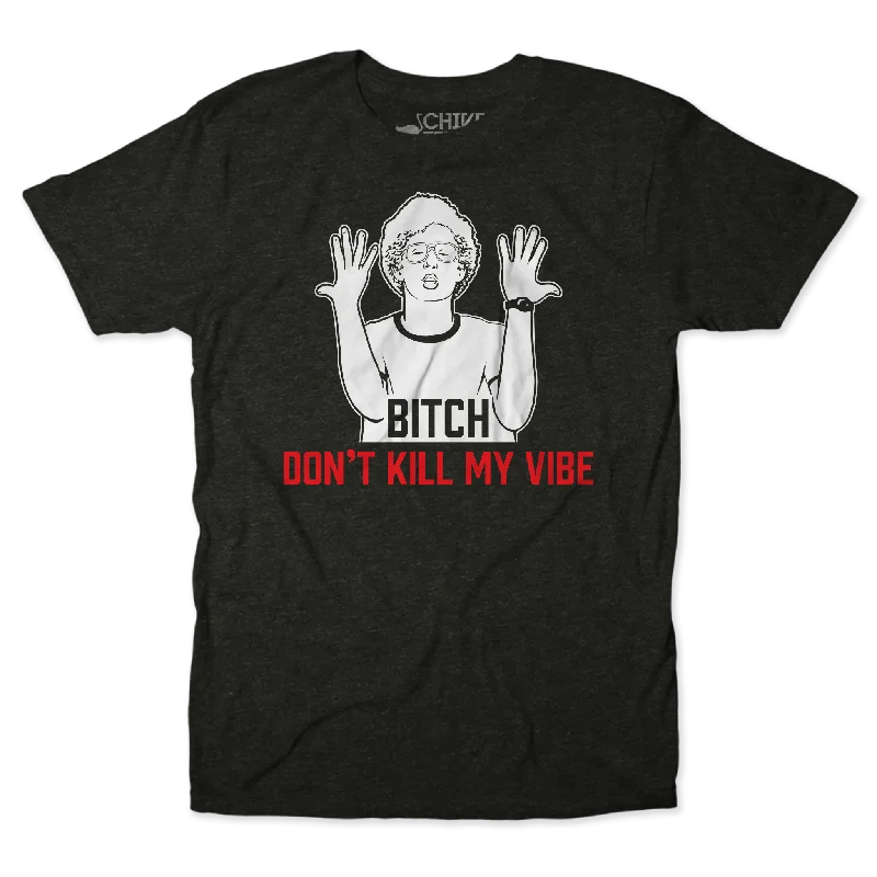 Don't Kill My Vibe Unisex Tee